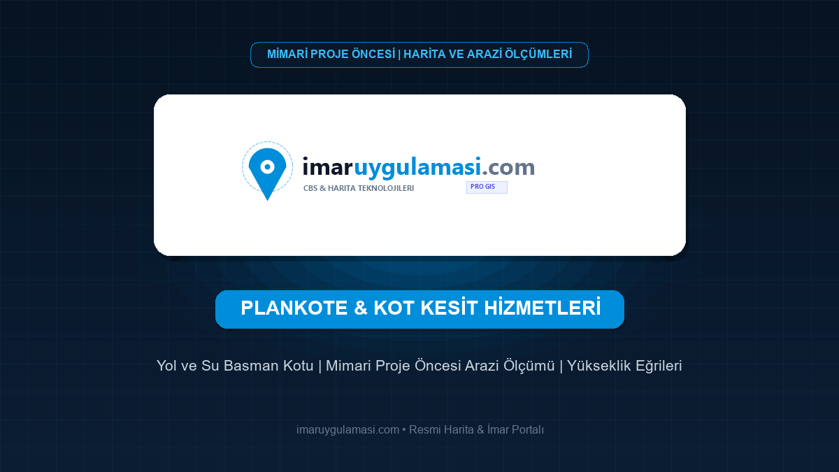 Plankote ve Kot Kesit Nedir? Mimari Proje Öncesi Arazi Ölçümü